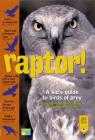 Raptor!: A Kid's Guide to Birds of Prey By Christyna M. Laubach, René Laubach, Charles W. G. Smith Cover Image