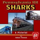 Pennsylvania RR Sharks: A Pictorial By Robert W. Putnick Jr Cover Image