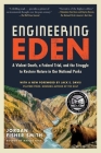 Engineering Eden: A Violent Death, a Federal Trial, and the Struggle to Restore Nature in Our National Parks By Jordan Fisher Smith, Jack E. Davis (Foreword by) Cover Image