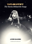 Taylor Swift: The Stories Behind the Songs Cover Image