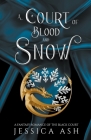 A Court of Blood and Snow By Jessica Ash Cover Image