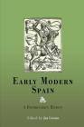 Early Modern Spain: A Documentary History By Jon Cowans (Editor) Cover Image