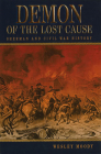 Demon of the Lost Cause: Sherman and Civil War History (Shades of Blue and Gray) By Wesley Moody Cover Image