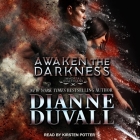 Awaken the Darkness (Immortal Guardians #8) By Dianne Duvall, Kirsten Potter (Read by) Cover Image