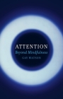 Attention: Beyond Mindfulness By Gay Watson Cover Image