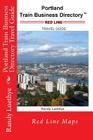 Portland Train Business Directory Travel Guide: Red Line Maps By Randy Luethye Cover Image
