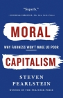 Moral Capitalism: Why Fairness Won't Make Us Poor By Steven Pearlstein Cover Image
