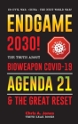 Endgame 2030!: The Truth about Bioweapon Covid-19, Agenda21 & The Great Reset - 2022-2050 - US Civil War - China - The Next World War Cover Image