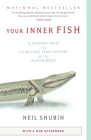 Your Inner Fish: A Journey into the 3.5-Billion-Year History of the Human Body Cover Image
