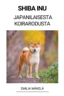 Shiba Inu (Japanilaisesta Koirarodusta) Cover Image