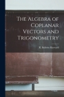 The Algebra of Coplanar Vectors and Trigonometry Cover Image