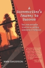 A Screenwriter's Journey to Success: Tips, tricks and tactics to survive as a working screenwriter in Hollywood By Mark Sanderson Cover Image