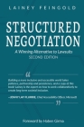 Structured Negotiation: A Winning Alternative to Lawsuits, Second Edition By Lainey Feingold Cover Image
