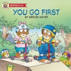 You Go First (Mercer Mayer's Little Critter) By Mercer Mayer Cover Image