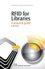 RFID for Libraries: A Practical Guide (Chandos Information Professional) By M. Paul Pandian Cover Image