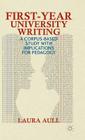 First-Year University Writing: A Corpus-Based Study with Implications for Pedagogy By L. Aull Cover Image