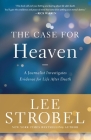 The Case for Heaven: A Journalist Investigates Evidence for Life After Death Cover Image
