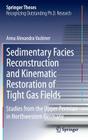 Sedimentary Facies Reconstruction and Kinematic Restoration of Tight Gas Fields: Studies from the Upper Permian in Northwestern Germany (Springer Theses) Cover Image