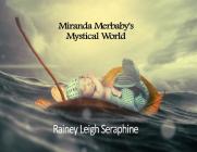 Miranda Merbaby's Mystical World By Rainey Leigh Seraphine Cover Image