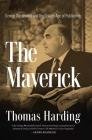 The Maverick: George Weidenfeld and the Golden Age of Publishing By Thomas Harding Cover Image