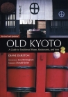 Old Kyoto: The Updated guide to Traditional Shops, Restaurants, and Inns By Diane Durston, Donald Richie (Foreword by) Cover Image