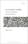 The Translator's Visibility (Literatures) By Heather Cleary, Brian James Baer (Editor), Michelle Woods (Editor) Cover Image