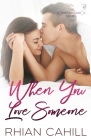When You Love Someone By Rhian Cahill Cover Image