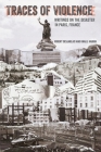 Traces of Violence: Writings on the Disaster in Paris, France By Prof. Robert R. Desjarlais, Khalil Habrih Cover Image