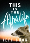This Is the Afterlife By Jeff Chon Cover Image