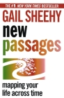 New Passages: Mapping Your Life Across Time By Gail Sheehy Cover Image