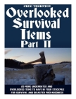 Overlooked Survival Items Part II: 20 More Underrated and Overlooked Items To Have In Your Stockpile For Survival and Disaster Preparedness Cover Image