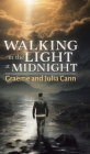 Walking in the Light at Midnight By Graeme And Julia Cann Cover Image
