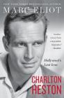 Charlton Heston: Hollywood's Last Icon By Marc Eliot Cover Image