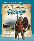The Scandinavian Vikings (Ancient and Medieval People) By Louise Park, Timothy Love Cover Image