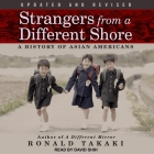 Strangers from a Different Shore: A History of Asian Americans By Ronald Takaki, David Shih (Read by) Cover Image
