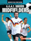 G.O.A.T. Soccer Midfielders By Alexander Lowe Cover Image