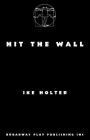 Hit The Wall By Ike Holter Cover Image