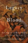 Legacy of Blood: Jews, Pogroms, and Ritual Murder in the Lands of the Soviets Cover Image