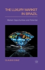 The Luxury Market in Brazil: Market Opportunities and Potential By C. Diniz Cover Image