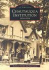 Chautauqua Institution: 1874-1974 (Images of America) Cover Image