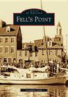 Fell's Point (Images of America (Arcadia Publishing)) By Jacqueline Greff Cover Image