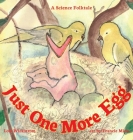 Just One More Egg: A Science Folktale By Lois Wickstrom, Francie Mion (Artist) Cover Image