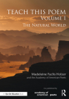 Teach This Poem, Volume I: The Natural World By Madeleine Fuchs Holzer, The Academy Of American Poets Cover Image