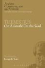 Themistius: On Aristotle on the Soul (Ancient Commentators on Aristotle) By Robert B. Todd Cover Image