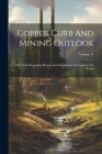 Copper Curb And Mining Outlook: The Truth Regarding Mining And Investments Throughout The World; Volume 14 By Anonymous Cover Image