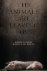 The Animals Are Leaving Us By Martin Rowe , McArthur Jo-Anne Cover Image