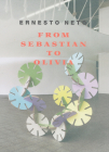 Ernesto Neto: From Sebastian to Olivia By Ernesto Neto (Artist) Cover Image