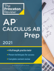 Princeton Review AP Calculus AB Prep, 2021: 4 Practice Tests + Complete Content Review + Strategies & Techniques (College Test Preparation) Cover Image