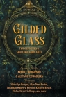 Gilded Glass By Kevin J. Anderson (Editor), Allyson Longueira (Editor), Sherrilyn Kenyon Cover Image
