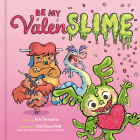 Be My Valenslime: Valentine's Day Book for Kids By Kris Tarantino, Cori Doerrfeld (Illustrator) Cover Image